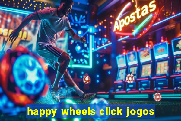 happy wheels click jogos